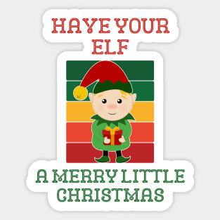 Have Your Elf A Merry Christmas Sticker